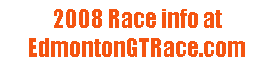 Text Box: 2008 Race info atEdmontonGTRace.com